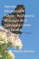Agreste. Déconstruire l'Idylle : Pourquoi la Nostalgie de la Campagne Cache une Réalité Complexe. B0FYVZJ2R3 Book Cover