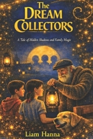 The Dream Collectors: A Tale of Hidden Shadows and Family Magic B0GV61V2VD Book Cover