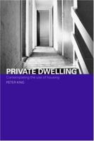 Private Dwelling: Contemplating the Use of Housing 041533621X Book Cover