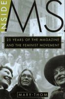 Inside Ms.: 25 Years of the Magazine and the Feminist Movement 0805037322 Book Cover
