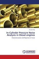 In-Cylinder Pressure Noise Analysis in Diesel engines: Characterization and Rejection of noise 3659152870 Book Cover