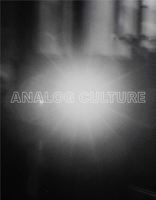 Analog Culture: Printer's Proofs from the Schneider/Erdman Photography Lab, 1981–2001 0300233035 Book Cover