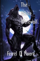 The White Werewolf (Tainted Blood) 195855717X Book Cover