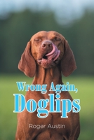 Wrong Again, Doglips 1638816107 Book Cover