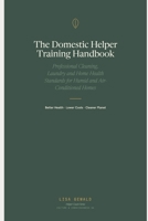Helper Coach: Sustainable Cleaning, Laundry & Home Health: The Guide for Foreign Domestic Workers in China, Singapore & the UAE. Better Health · Lower Costs · Cleaner Planet B0GNZSGBVJ Book Cover