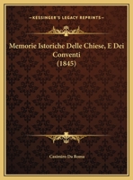 Memorie Istoriche Delle Chiese, E Dei Conventi (1845) 1167726758 Book Cover