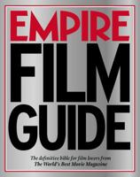 Empire Film Guide: The Definitive Bible for Film Lovers from the World's Best Movie Magazine 0753510464 Book Cover