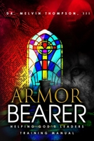 ARMOR BEARER: Helping God's Leaders 1706199856 Book Cover