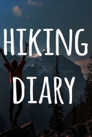 Hiking Diary: The perfect to record your hiking adventures! Ideal gift for the hiker in your life! 1690813377 Book Cover