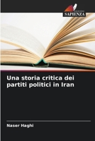 Una storia critica dei partiti politici in Iran (Italian Edition) 6209706215 Book Cover
