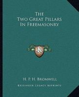 The Two Great Pillars In Freemasonry 1425305946 Book Cover