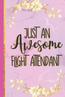 Just An Awesome Flight Attendant: Novelty Flight Attendant Gifts for Women: Cute Pink Marble & Gold Lined Notebook or Journal 1709931051 Book Cover