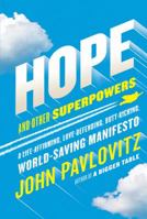 Hope and Other Superpowers: A Life-Affirming, Love-Defending, Butt-Kicking, World-Saving Manifesto 1501179659 Book Cover