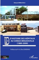 120 ans d'histoire des hôpitaux au Congo-Brazzaville (1880-2000) (Jama) (French Edition) 2336434903 Book Cover