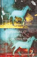 Animal Life and the Moving Image 1844578992 Book Cover