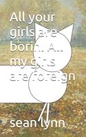All your girls are borin. All my girls are foreign (All I Do Is Gamble and Asian Girls) B0HDJW9DRH Book Cover