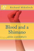 Blood and a Shimano 1493711806 Book Cover