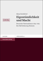 Eigentumlichkeit Und Macht: Deutscher Nationalismus 1830-1851. Der Fall Schleswig-Holstein 3515080902 Book Cover