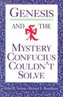 Genesis and the Mystery Confucius Couldn't Solve 0570046351 Book Cover