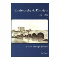 Enniscorthy and Districts 1530-1885 1845885309 Book Cover