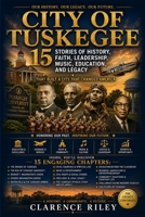 City Of Tuskegee: The History, Culture, Faith, Education, and Legacy of an American Treasure B0H2LCZVYK Book Cover