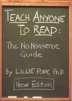Teach Anyone to Read: The No-nonsense Guide 1604021489 Book Cover