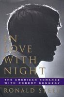 In Love with Night: The American Romance with Robert Kennedy 0684808293 Book Cover