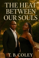 The Heat Between Our Souls B0GRCPMRTH Book Cover