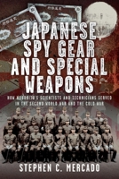 Japanese Spy Gear & Special Weapons: How Noborito's Scientists and Technicians Served in the Second World War and the Cold War B0DSV1PTJ9 Book Cover