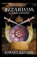 The Legend of Bizarium: A New Divide 9768226625 Book Cover