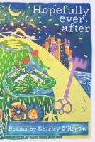 Hopefully Ever After: Poems 1527216101 Book Cover