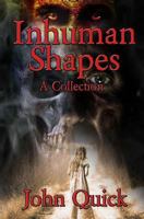 Inhuman Shapes: A Collection 1730936504 Book Cover