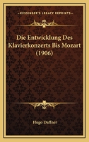Die Entwicklung Des Klavierkonzerts Bis Mozart 1019021497 Book Cover