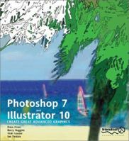 Photoshop 7 & Illustrator 10: Create Great Advanced Graphics 1903450934 Book Cover