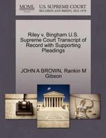 Riley v. Bingham U.S. Supreme Court Transcript of Record with Supporting Pleadings 1270610198 Book Cover