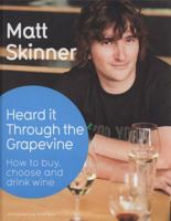 Heard it Through the Grapevine: The Things You Should Know to Enjoy Wine 1845334833 Book Cover