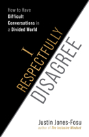 I Respectfully Disagree: How to Have Difficult Conversations in a Divided World 152300651X Book Cover