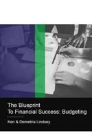 The Blueprint to Financial Success: Budgeting 1985240289 Book Cover