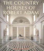 The Country Houses of Robert Adam: From the Archives of Country Life 1845132637 Book Cover