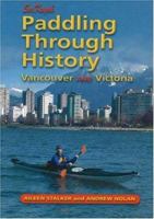 Paddling Through History: Sea Kayak Vancouver and Victoria 1894765575 Book Cover