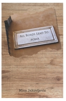 All Roads Lead To romA B0C9RYT7KR Book Cover