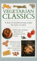 Vegetarian Classics: A Feast Of Mouth-Watering Recipes For Every Occasion 0754828859 Book Cover
