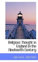 Religious Thought in England in the Nineteenth Century 1162766689 Book Cover