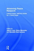 Advancing Peace Research: Leaving Traces, Selected Articles by J. David Singer 041577960X Book Cover