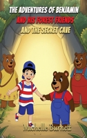 The Adventures of Benjamin and His Forest Friends and the Secret Cave B0H3MF53M1 Book Cover