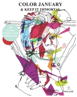 Color January and Keep It Immortal: 31 Iconic and Interactive Portraits B08P3H16FD Book Cover