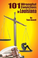 101 Wrongful Convictions In Louisiana 8988242688 Book Cover