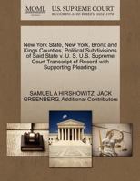 New York State, New York, Bronx and Kings Counties, Political Subdivisions of Said State v. U. S. U.S. Supreme Court Transcript of Record with Supporting Pleadings 1270631993 Book Cover