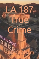 LA 187 True Crime 148019803X Book Cover
