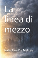 La linea di mezzo (Italian Edition) B0GJMF3KN9 Book Cover